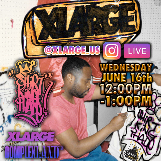 XLARGE x Shirt King Phade @Complexland